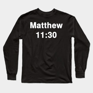 Matthew 11:30  Typography Long Sleeve T-Shirt